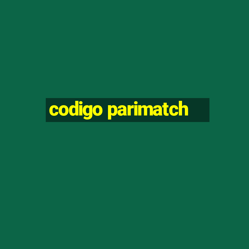 codigo parimatch