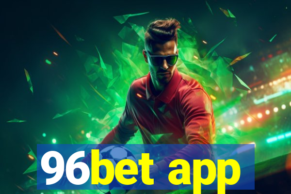 96bet app