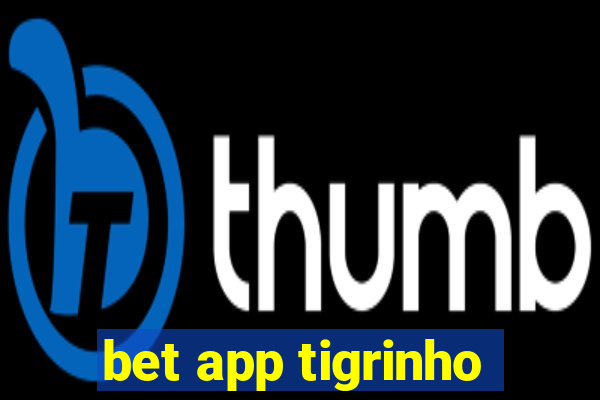 bet app tigrinho