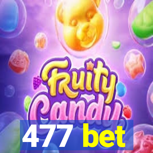 477 bet