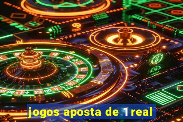 jogos aposta de 1 real