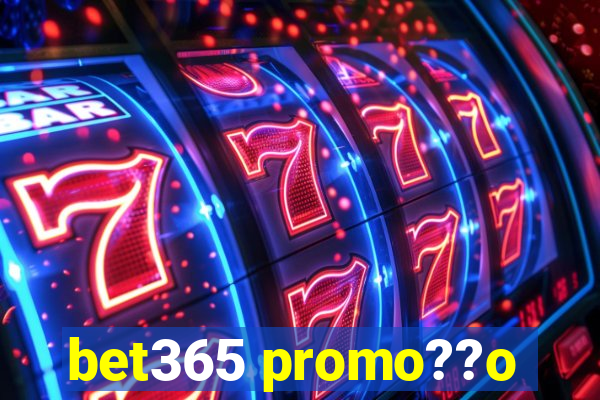 bet365 promo??o