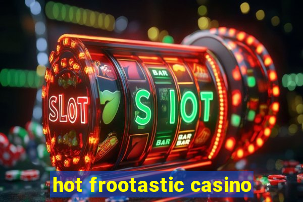 hot frootastic casino