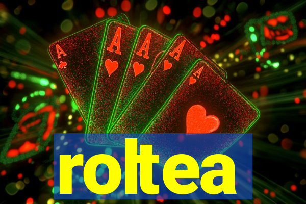 roltea