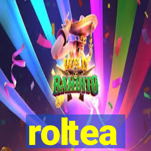 roltea