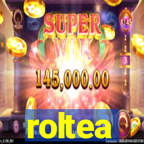 roltea