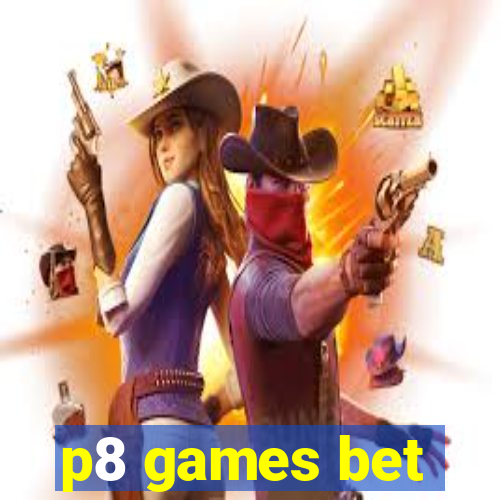 p8 games bet