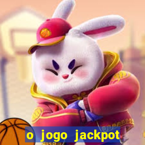 o jogo jackpot paga mesmo