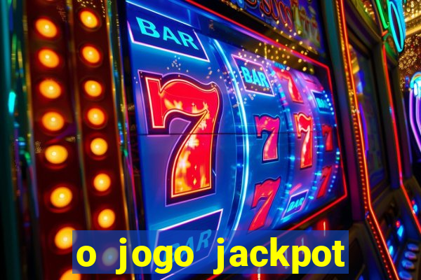 o jogo jackpot paga mesmo