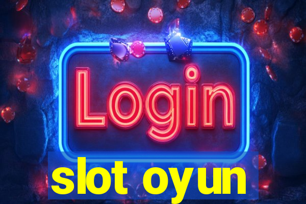 slot oyun