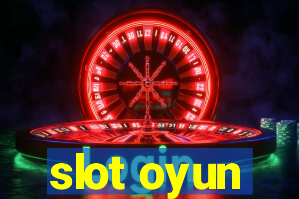 slot oyun