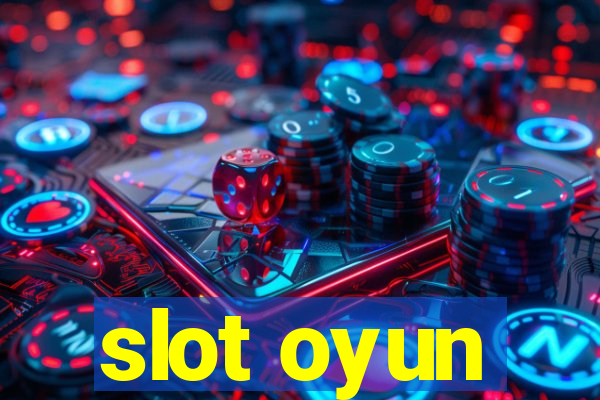 slot oyun