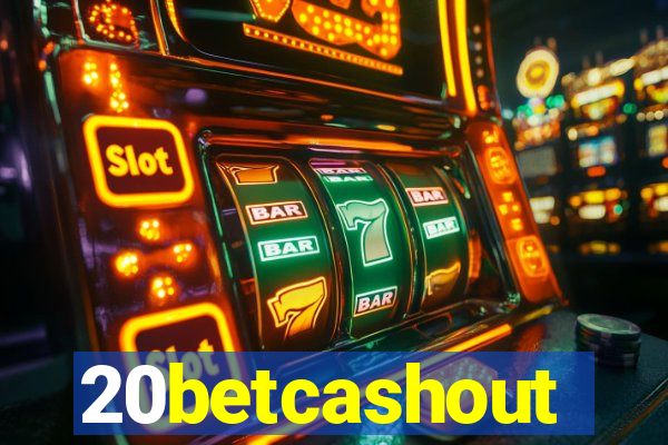 20betcashout