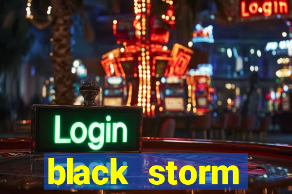 black storm tecnologia jogo