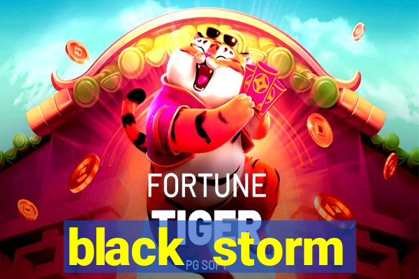 black storm tecnologia jogo