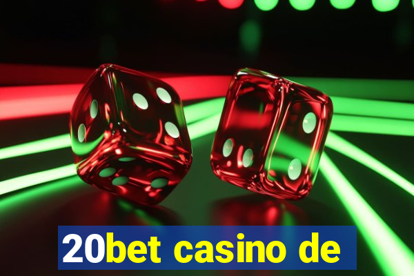 20bet casino de