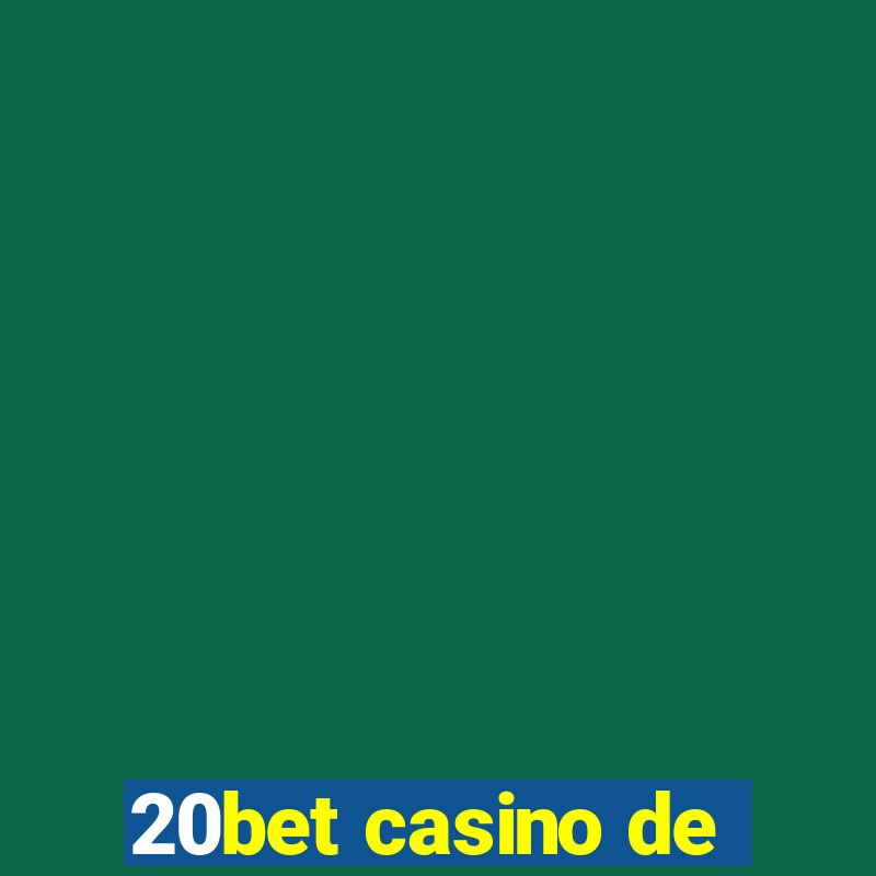 20bet casino de