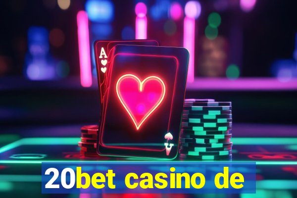 20bet casino de