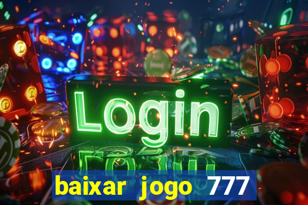 baixar jogo 777 slots vamos