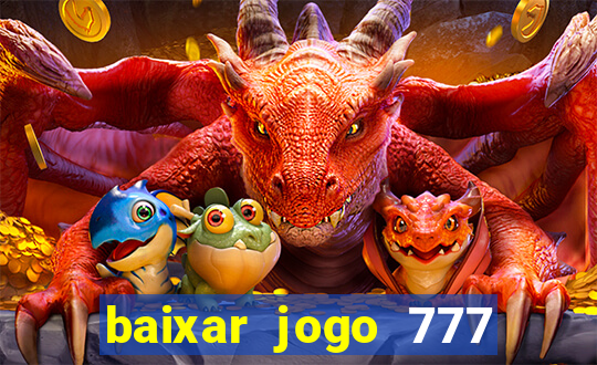 baixar jogo 777 slots vamos