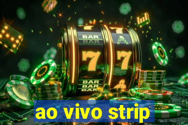 ao vivo strip