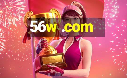 56w .com