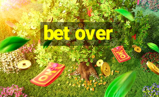 bet over