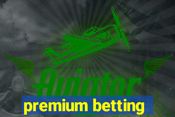 premium betting