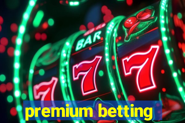 premium betting