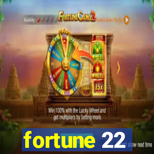 fortune 22