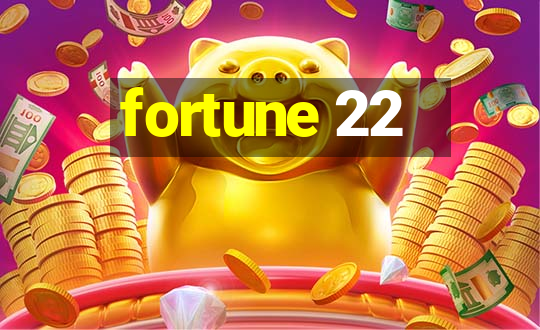 fortune 22