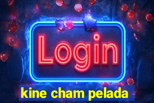 kine cham pelada