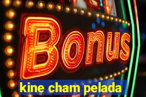 kine cham pelada