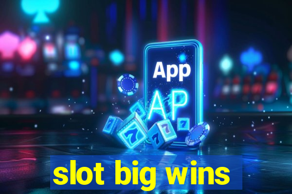 slot big wins