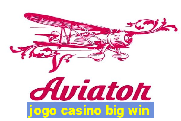 jogo casino big win