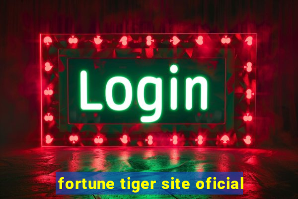 fortune tiger site oficial