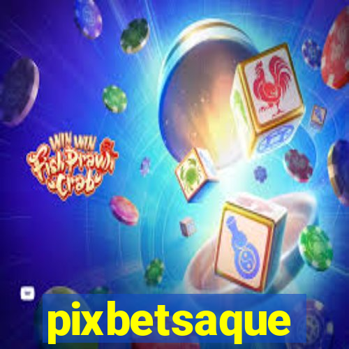 pixbetsaque