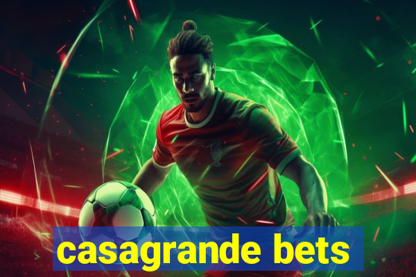 casagrande bets