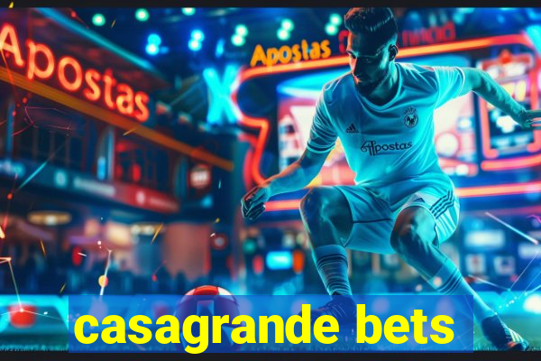 casagrande bets