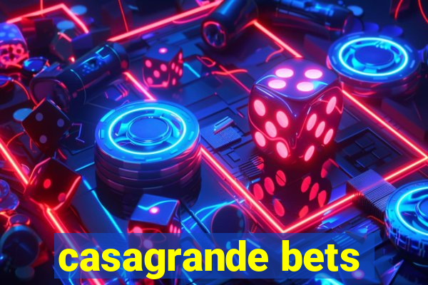 casagrande bets