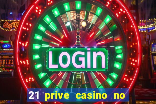 21 prive casino no deposit bonus