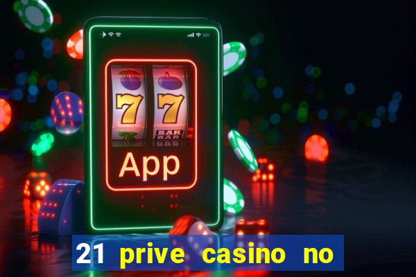 21 prive casino no deposit bonus