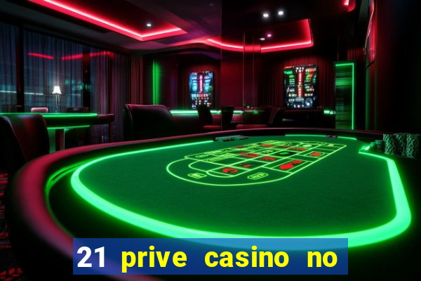 21 prive casino no deposit bonus