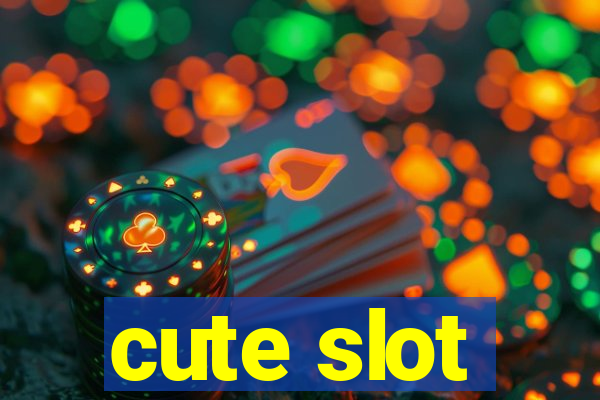 cute slot