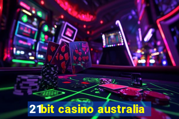 21bit casino australia