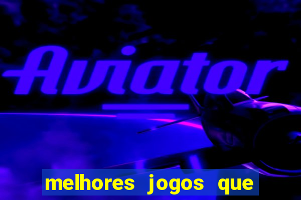 melhores jogos que d?o dinheiro de verdade