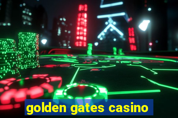 golden gates casino