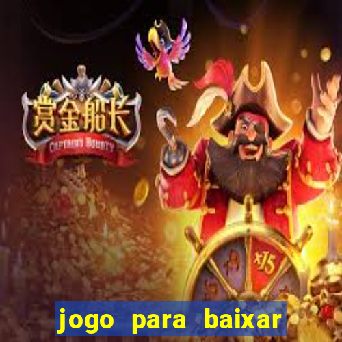 jogo para baixar para ganhar dinheiro