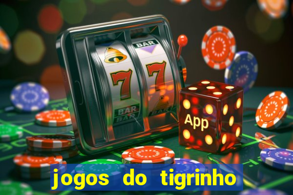 jogos do tigrinho que dá b?nus