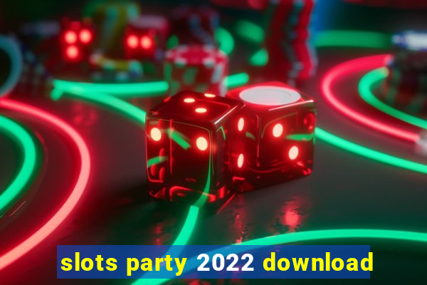 slots party 2022 download